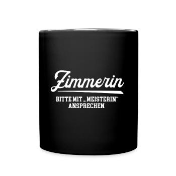 Zimmerin Meisterin Prüfung Zimmerinmeister Meister - Tasse einfarbig - Schwarz - Vorne