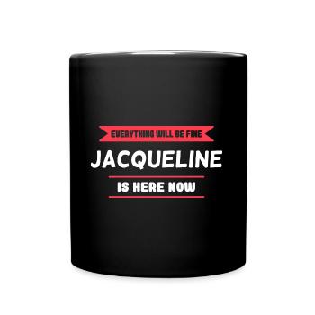 Jacqueline Name Spruch für stolze Jacquelines - Tasse einfarbig - Schwarz - Vorne