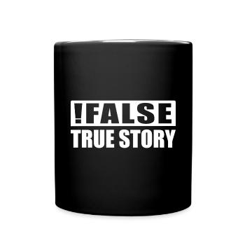 False True Story Informatiker Nerd ITler Geschenk - Tasse einfarbig - Schwarz - Vorne