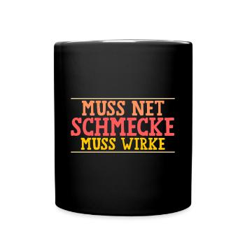 Muss Net Schmecke Muss Wirke Fitness - Tasse einfarbig - Schwarz - Vorne
