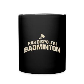 Pas Dispo J'Ai Badminton - Mug uni - noir - Devant