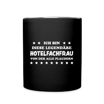 Hotelfachfrau Lustig Spruch Hotelfachfrau Geschenk - Tasse einfarbig - Schwarz - Vorne
