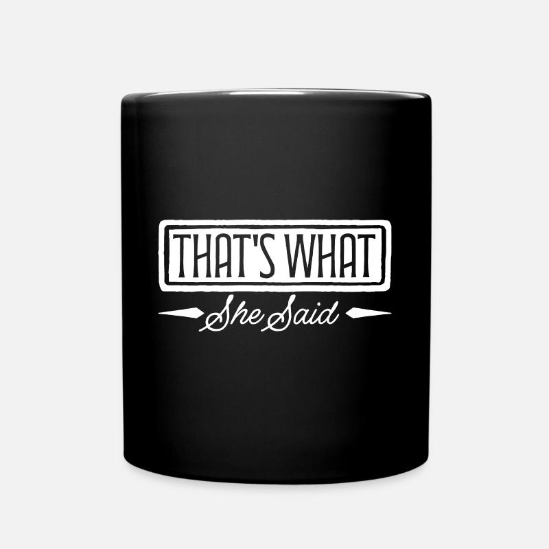 That s What She Said - Tasse einfarbig - Schwarz