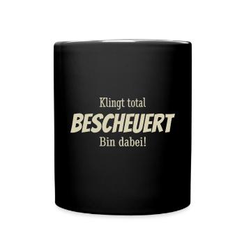 Klingt total bescheuert, bin dabei! Spruch Sticker - Tasse einfarbig - Schwarz - Vorne