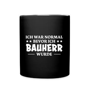 Bauherr Spruch Richtfest Hausbau Geschenk Bauherr - Tasse einfarbig - Schwarz - Vorne