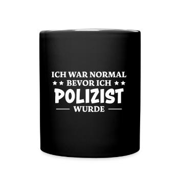 Polizist Spruch Polizei Lustiges Polizist Geschenk - Tasse einfarbig - Schwarz - Vorne