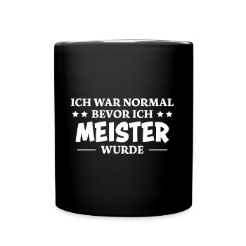 Meister Spruch Prüfung Lustiges Meister Geschenk - Tasse einfarbig - Schwarz - Vorne