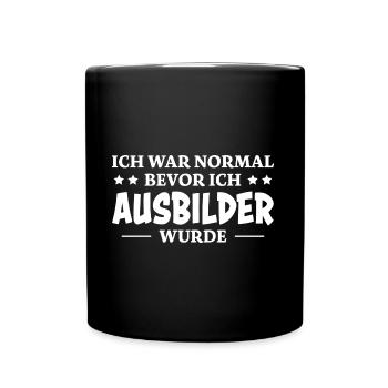Ausbilder Spruch Beruf Lustiges Ausbilder Geschenk - Tasse einfarbig - Schwarz - Vorne