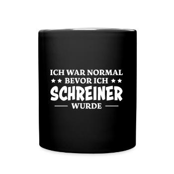Schreiner Spruch Tischler Witz Schreiner Geschenk - Tasse einfarbig - Schwarz - Vorne