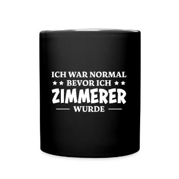 Zimmerer Spruch Zimmermann Witz Zimmerer Geschenk - Tasse einfarbig - Schwarz - Vorne