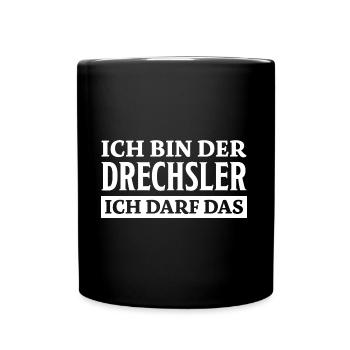 Drechsler Spruch Job Lustiges Drechsler Geschenk - Tasse einfarbig - Schwarz - Vorne