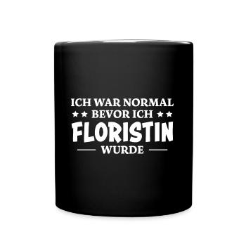 Floristin Spruch Floristik Witz Floristin Geschenk - Tasse einfarbig - Schwarz - Vorne
