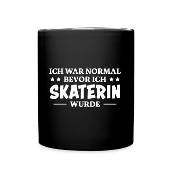 Skaterin Spruch Skating Lustiges Skaterin Geschenk - Tasse einfarbig - Schwarz - Vorne
