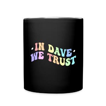 In Dave We Trust - Full Colour Mug - black - Front