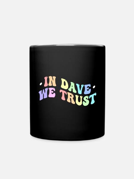 In Dave We Trust - Full Colour Mug - black