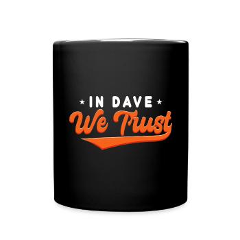 In Dave We Trust - Full Colour Mug - black - Front