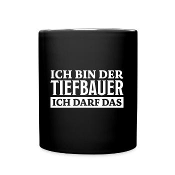 Tiefbauer Spruch Beruf Lustiges Tiefbauer Geschenk - Tasse einfarbig - Schwarz - Vorne