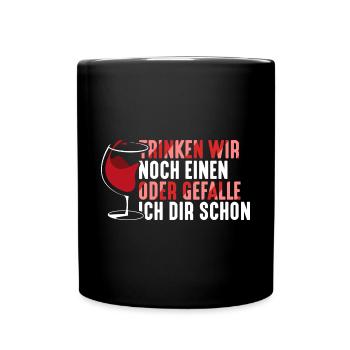 Trinken wir noch einen? Lustiger Spruch Funshirt - Tasse einfarbig - Schwarz - Vorne