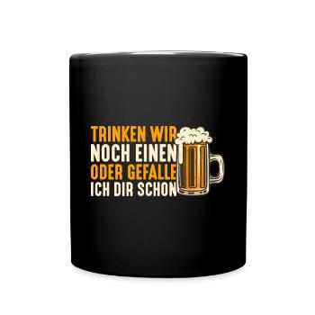 Trinken wir noch einen? Lustiger Spruch Funshirt - Tasse einfarbig - Schwarz - Vorne