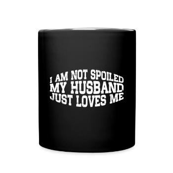 Je ne suis pas gâtée, mon mari m’aime juste 4 - Mug uni - noir - Devant