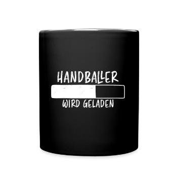 Handball Spruch Sport Lustiges Handballer Geschenk - Tasse einfarbig - Schwarz - Vorne