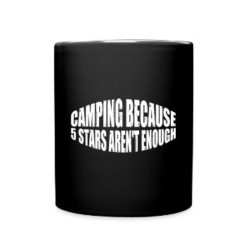 Camping Because 5 Stars Aren't Enough 4 - Tasse einfarbig - Schwarz - Vorne