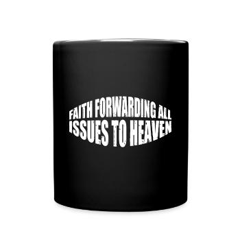 Faith Forwarding All Issues To Heaven 8 - Tasse einfarbig - Schwarz - Vorne