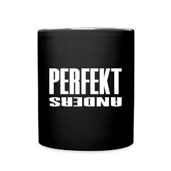 Perfekt Anders Freche Sprüche Lustig - Tasse einfarbig - Schwarz - Vorne