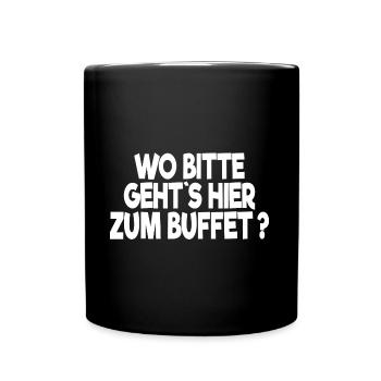 wo bitte geht´s hier zum Buffet - Feinschmecker - Tasse einfarbig - Schwarz - Vorne