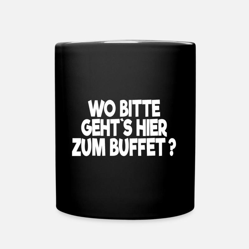 wo bitte geht´s hier zum Buffet - Feinschmecker - Tasse einfarbig - Schwarz