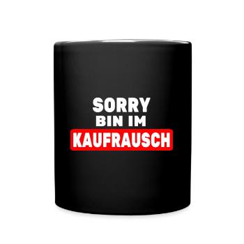 Kaufrausch EInkaufen Kaufsucht Kaufen Konsum - Tasse einfarbig - Schwarz - Vorne