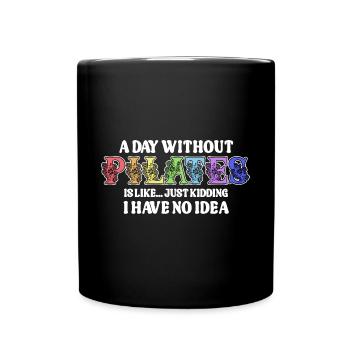 A Day Without Pilates Floral Motif Humor - Full Colour Mug - black - Front