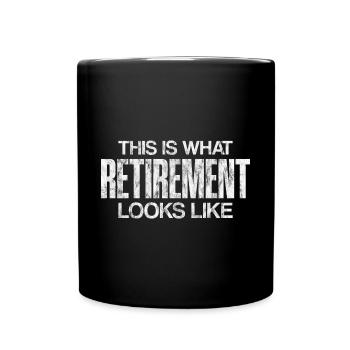 This Is What Retirement Looks Like 3 - Tasse einfarbig - Schwarz - Vorne