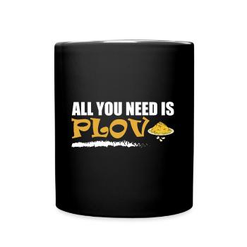 All you need is Plov - Full Colour Mug - black - Front