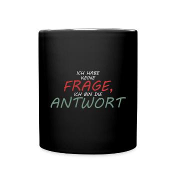 Ich habe keine Frage - Tasse einfarbig - Schwarz - Vorne