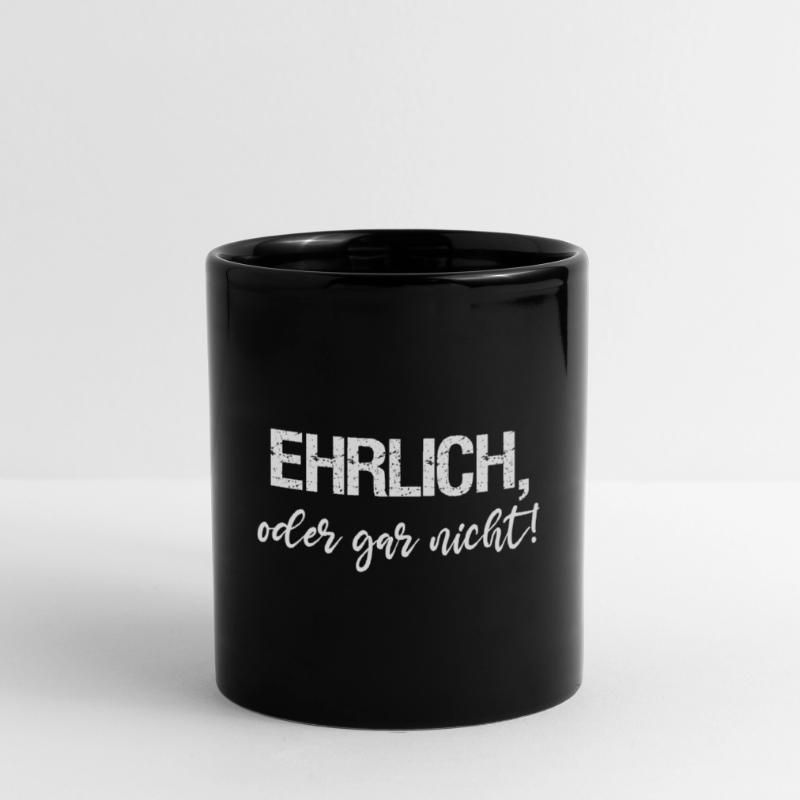 Ehrlich oder gar nicht coole Sprüche lustig Tasse einfarbig