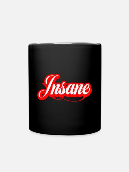 mad insane crazy verrückt irre cool psycho wahnsin - Tasse einfarbig - Schwarz