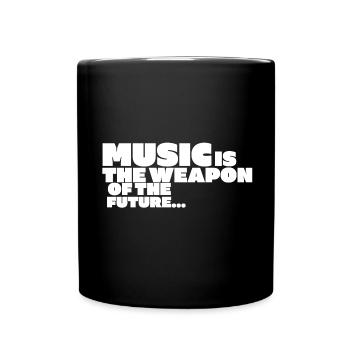 MUSIC IS The Weapon Of The Future - Full Colour Mug - black - Front