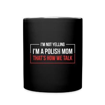 Polenstolz-Zitat für eine stolze polnische Mutter - Tasse einfarbig - Schwarz - Vorne