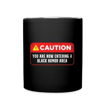 Caution design for people with black humor - Full Colour Mug - black - Front