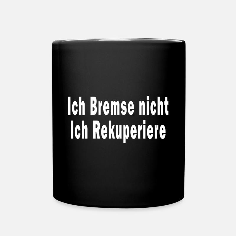 Ich Bremse nicht ich Rekuperiere - Tasse einfarbig - Schwarz