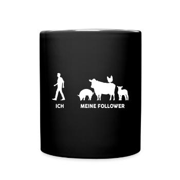 Ich Meine Follower Schwein Kuh Schaf Huhn Nutztier - Tasse einfarbig - Schwarz - Vorne