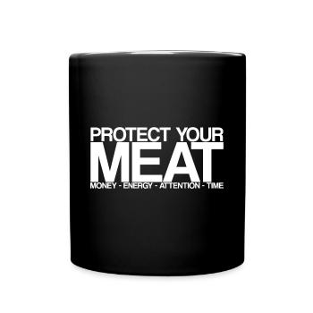 Protect Your Meat, Money Energy Attention Time - Full Colour Mug - black - Front