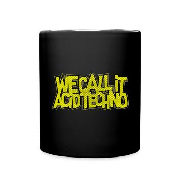 Acid Techno | We Call It Acid Techno - Full Colour Mug - black - Front