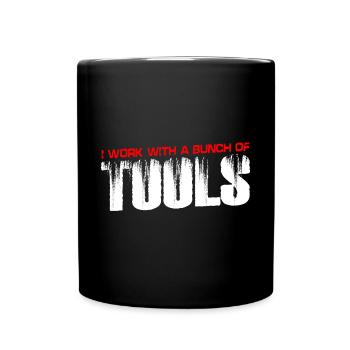 I Work With A Bunch Of Tools 14 - Tasse einfarbig - Schwarz - Vorne