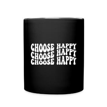 Choose Happy Self Love Inspirational Quote - Tasse einfarbig - Schwarz - Vorne
