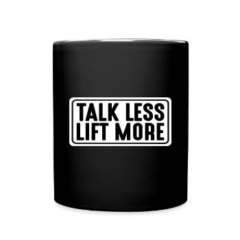 Talk Less Lift More 11 - Full Colour Mug - black - Front