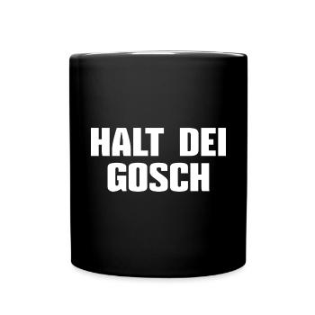Schwäbischer Dialekt Halt dei Gosch Schwäbisch - Tasse einfarbig - Schwarz - Vorne