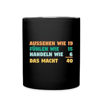 Vierzig Vierzigster 40 Jahre Geburtstag - Tasse einfarbig - Schwarz - Vorne