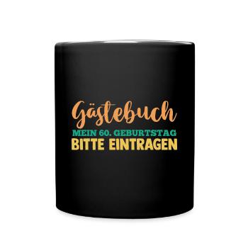 Sechszig 60 Jahre Gästebuch Sechszehnter Geburtsta - Tasse einfarbig - Schwarz - Vorne